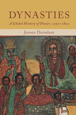 Seller image for Dynasties : A Global History of Power 1300-1800 for sale by GreatBookPrices