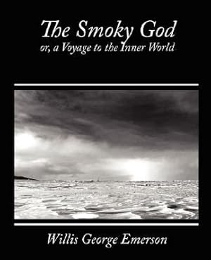 Seller image for Smoky God, or A Voyage to the Inner World for sale by GreatBookPrices