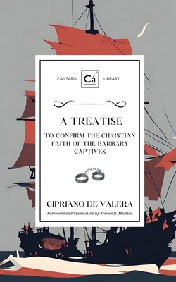 Imagen del vendedor de A Treatise to Confirm the Christian Faith of the Barbary Captives (Paperback or Softback) a la venta por BargainBookStores