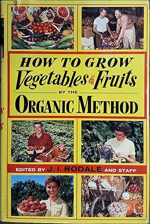 How to Grow Fruits and Vegetables By the Organic Method