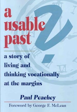 Imagen del vendedor de Usable Past? : A Story of Living and Thinking Vocationally at the Margins a la venta por GreatBookPrices