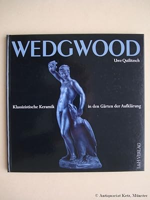 Seller image for Wedgwood. Klassizistische Keramik in den Grten der Aufklrung. for sale by Antiquariat Hans-Jrgen Ketz