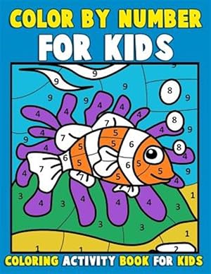 Seller image for Color by Number for Kids : Coloring Activity Book for Kids for sale by GreatBookPrices