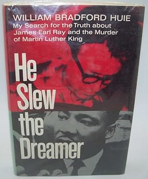 Bild des Verkufers fr He Slew the Dreamer: My Search, with James Earl Ray, for the Truth about the Murder of Martin Luther King zum Verkauf von Easy Chair Books