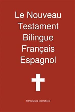 Seller image for Le Nouveau Testament Bilingue, Francais - Espagnol -Language: french for sale by GreatBookPrices