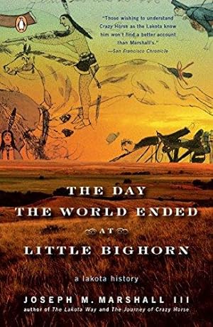 Seller image for The Day the World Ended at Little Bighorn: A Lakota History for sale by WeBuyBooks 2