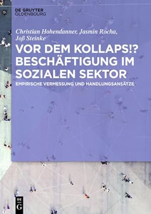 Immagine del venditore per Vor Dem Kollaps!? Beschftigung Im Sozialen Sektor : Empirische Vermessung Und Handlungsanstze -Language: German venduto da GreatBookPrices