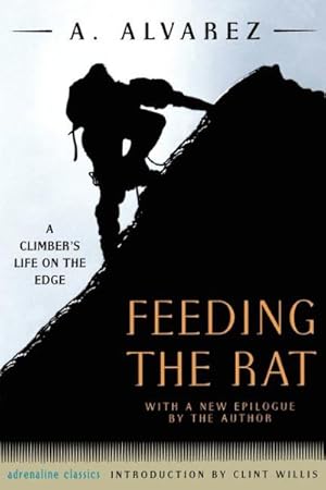 Imagen del vendedor de Feeding the Rat : A Climber's Life on the Edge a la venta por GreatBookPrices
