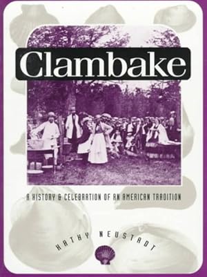 Seller image for Clambake : A History and Celebration of an American Tradition for sale by GreatBookPrices