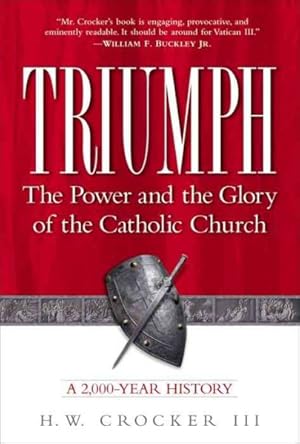 Image du vendeur pour Triumph : The Power and the Glory of the Catholic Church : A 2000-Year History mis en vente par GreatBookPrices