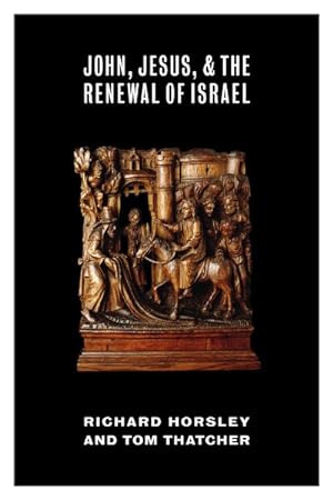 Seller image for John, Jesus, and the Renewal of Israel for sale by GreatBookPrices