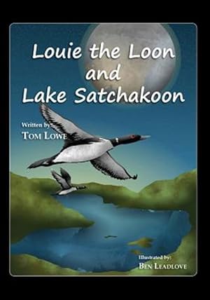 Immagine del venditore per Louie the Loon and Lake Satchakoon venduto da GreatBookPrices