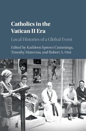 Immagine del venditore per Catholics in the Vatican II Era : Local Histories of a Global Event venduto da GreatBookPrices