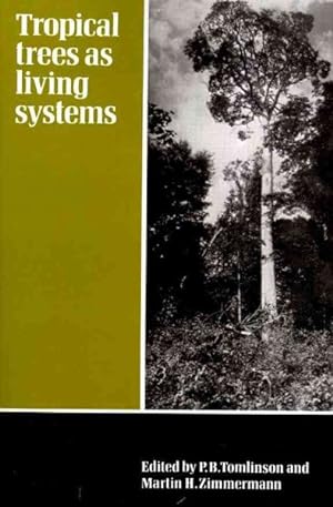 Seller image for Tropical Trees As Living Systems : The Proceedings of the Fourth Cabot Symposium Held at Harvard Forest, Petersham Massachusetts on April 26-30, 1976 for sale by GreatBookPrices