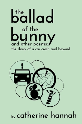 Bild des Verkufers fr The Ballad of the Bunny and Other Poems: The Diary of a Car Crash and Beyond (Paperback or Softback) zum Verkauf von BargainBookStores