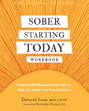 Seller image for Sober Starting Today Workbook: Powerful Mindfulness and CBT Tools to Help You Break Free from Addiction (Paperback or Softback) for sale by BargainBookStores