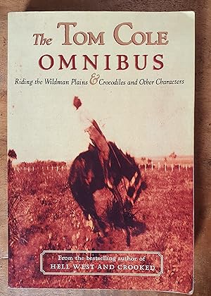 THE TOM COLE OMNIBUS: Riding the Wildman Plains: Crocodiles and Other Characters
