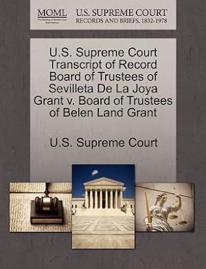 Seller image for U.S. Supreme Court Transcript of Record Board of Trustees of Sevilleta de La Joya Grant V. Board of Trustees of Belen Land Grant (Paperback or Softback) for sale by BargainBookStores