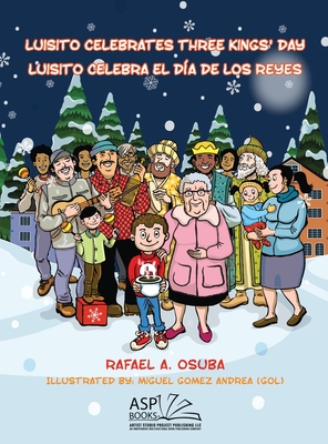 Imagen del vendedor de Luisito Celebrates Three Kings' Day - Luisito Celebra el D�a de Los Reyes (Hardback or Cased Book) a la venta por BargainBookStores