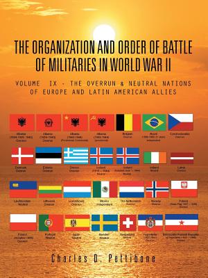 Imagen del vendedor de The Organization and Order of Battle of Militaries in World War II: Volume IX - The Overrun & Neutral Nations of Europe and Latin American Allies (Paperback or Softback) a la venta por BargainBookStores