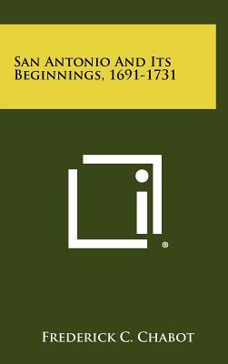 Seller image for San Antonio And Its Beginnings, 1691-1731 (Hardback or Cased Book) for sale by BargainBookStores