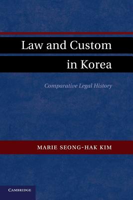 Seller image for Law and Custom in Korea: Comparative Legal History (Paperback or Softback) for sale by BargainBookStores