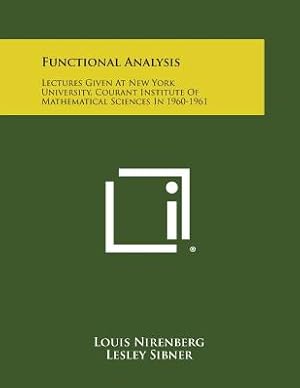 Seller image for Functional Analysis: Lectures Given at New York University, Courant Institute of Mathematical Sciences in 1960-1961 (Paperback or Softback) for sale by BargainBookStores