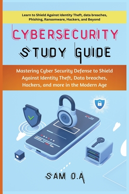 Image du vendeur pour Cybersecurity Study Guide: Mastering Cyber Security Defense to Shield Against Identity Theft, Data breaches, Hackers, and more in the Modern Age (Paperback or Softback) mis en vente par BargainBookStores