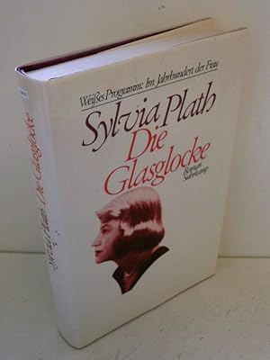 Bild des Verkufers fr Die Glasglocke (Weisses Programm "Im Jahrhundert der Frau") Sylvia Plath. Aus d. Engl. von Christian Grote zum Verkauf von Antiquariat Buchhandel Daniel Viertel