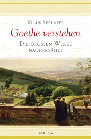Seller image for Goethe verstehen - Die groen Werke nacherzhlt die groen Werke nacherzhlt for sale by Antiquariat Buchhandel Daniel Viertel
