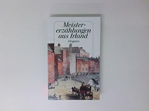 Seller image for Meistererzhlungen aus Irland Geschichten von Frank O'Connor bis Bernard MacLaverty for sale by Antiquariat Buchhandel Daniel Viertel