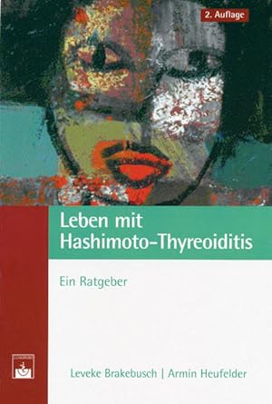 Seller image for Leben mit Hashimoto-Thyreoiditis. Ein Ratgeber Ein Ratgeber for sale by Antiquariat Buchhandel Daniel Viertel