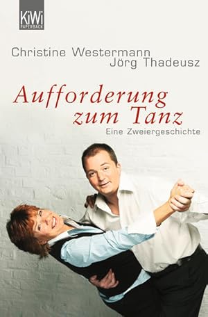 Image du vendeur pour Aufforderung zum Tanz : eine Zweiergeschichte Christine Westermann ; Jrg Thadeusz mis en vente par Antiquariat Buchhandel Daniel Viertel