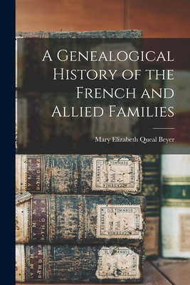 Seller image for A Genealogical History of the French and Allied Families (Paperback or Softback) for sale by BargainBookStores