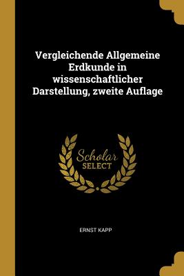 Imagen del vendedor de Vergleichende Allgemeine Erdkunde in wissenschaftlicher Darstellung, zweite Auflage (Paperback or Softback) a la venta por BargainBookStores