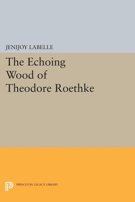 Seller image for The Echoing Wood of Theodore Roethke (Paperback or Softback) for sale by BargainBookStores