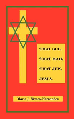 Imagen del vendedor de That God, That Man, That Jew, Jesus (Paperback or Softback) a la venta por BargainBookStores