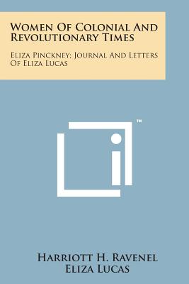 Seller image for Women of Colonial and Revolutionary Times: Eliza Pinckney; Journal and Letters of Eliza Lucas (Paperback or Softback) for sale by BargainBookStores