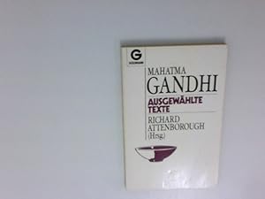 Bild des Verkufers fr Ausgewhlte Texte. Mahatma Gandhi. Richard Attenborough (Hrsg.). [Aus d. Engl. von Rolf u. Hedda Soellner] zum Verkauf von Antiquariat Buchhandel Daniel Viertel