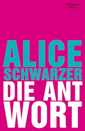 Bild des Verkufers fr Die Antwort Alice Schwarzer zum Verkauf von Antiquariat Buchhandel Daniel Viertel
