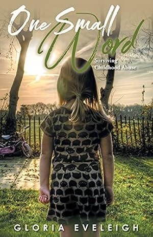 Bild des Verkufers fr One Small Word: Surviving Childhood Abuse zum Verkauf von WeBuyBooks
