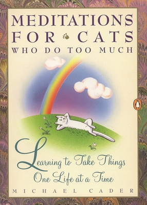 Image du vendeur pour Meditations for Cats Who Do Too Much: Learning to Take Things One Life at a Time (Paperback or Softback) mis en vente par BargainBookStores