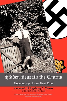Bild des Verkufers fr Hidden Beneath the Thorns: Growing Up Under Nazi Rule (Paperback or Softback) zum Verkauf von BargainBookStores