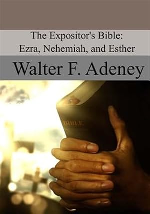 Imagen del vendedor de Expositor's Bible : Ezra, Nehemiah, and Esther a la venta por GreatBookPrices