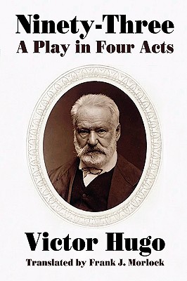 Seller image for Ninety-Three: A Play in Four Acts (Paperback or Softback) for sale by BargainBookStores