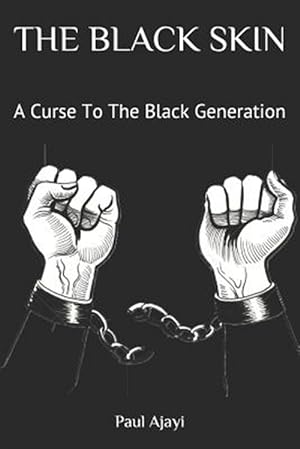 Bild des Verkufers fr The Black Skin: A Curse to the Black Generation zum Verkauf von GreatBookPrices