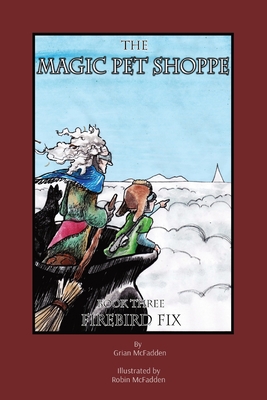 Seller image for The Magic Pet Shoppe: Book 3, Firebird Fix: Book 3, Firebird Fix (Paperback or Softback) for sale by BargainBookStores