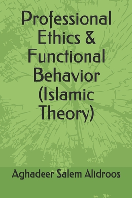 Imagen del vendedor de Professional Ethics & Functional Behavior (Islamic Theory) (Paperback or Softback) a la venta por BargainBookStores