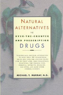 Immagine del venditore per Natural Alternatives (O T C) to Over-The-Counter and Prescription Drugs (Paperback or Softback) venduto da BargainBookStores