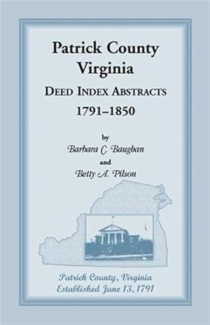 Seller image for Patrick County, Virginia Deed Index Abstracts, 1791-1850 for sale by GreatBookPrices